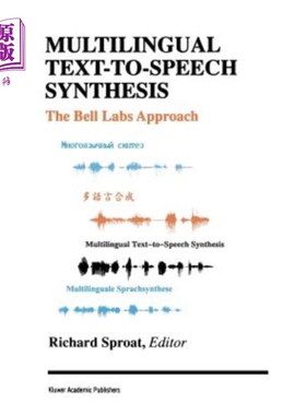 海外直订Multilingual Text-To-Speech Synthesis: The Bell Labs Approach 多语言文本语音合成：贝尔实验室方法
