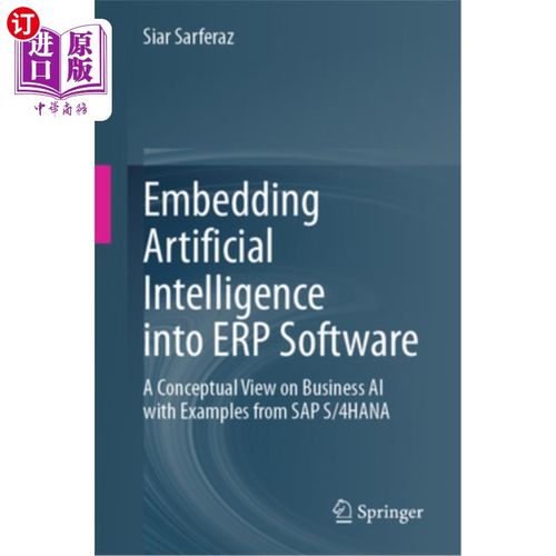 海外直订Embedding Artificial Intelligence Into Erp Software: A Conceptual View on Busine Embedding