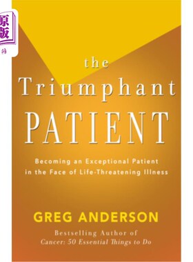 海外直订医药图书The Triumphant Patient: Become an Exceptional Patient in the Face of Life-Threat