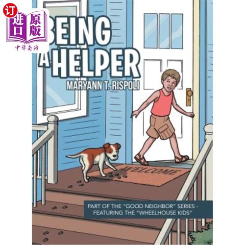 海外直订Being a Helper: Part of the Good Neighbor Series - Featuring the Wheelhouse Kids 帮手：好邻居系列的一部分-