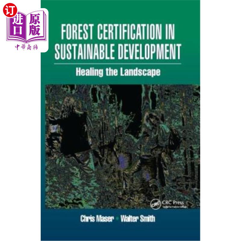 海外直订Forest Certification in Sustainable Development: Healing the Landscape 可持续发展中的森林认证:治愈景观