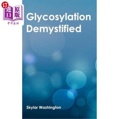 海外直订Glycosylation Demystified 糖基化脱结晶