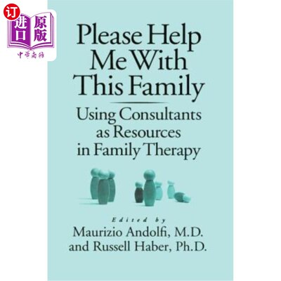 海外直订医药图书Please Help Me with This Family: Using Consultants as Resources in Family Therap 请帮助我这个家庭：