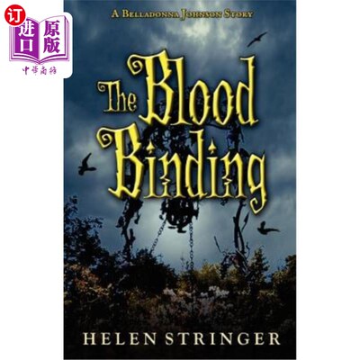 海外直订The Blood Binding: A Belladonna Johnson Story 《血缘缠结：贝拉多娜·约翰逊的故事》