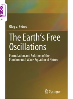 海外直订The Earth's Free Oscillations: Formulation and Solution of the Fundamental Wave  地球的自由振荡:自然基本波动方