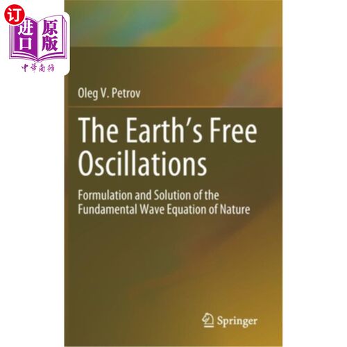 海外直订The Earth's Free Oscillations: Formulation and Solution of the Fundamental Wave  地球的自由振荡:自然基本波动方