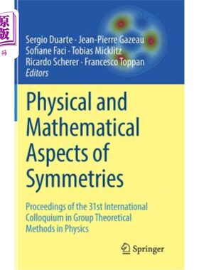 海外直订Physical and Mathematical Aspects of Symmetries: Proceedings of the 31st Interna 对称性的物理和数学方面：第