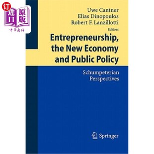 海外直订Entrepreneurship, the New Economy and Public Policy: Schumpeterian Perspectives 企业家精神、新经济和公共政