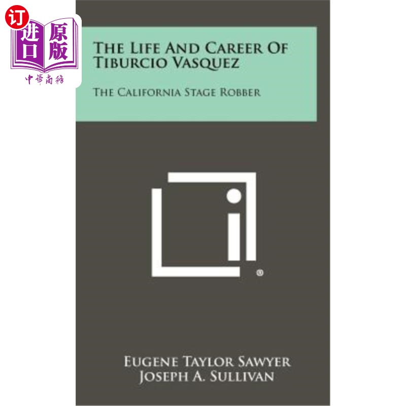 海外直订The Life and Career of Tiburcio Vasquez: The California Stage Robber 蒂布西奥·瓦斯奎兹的生活和事业:加利福