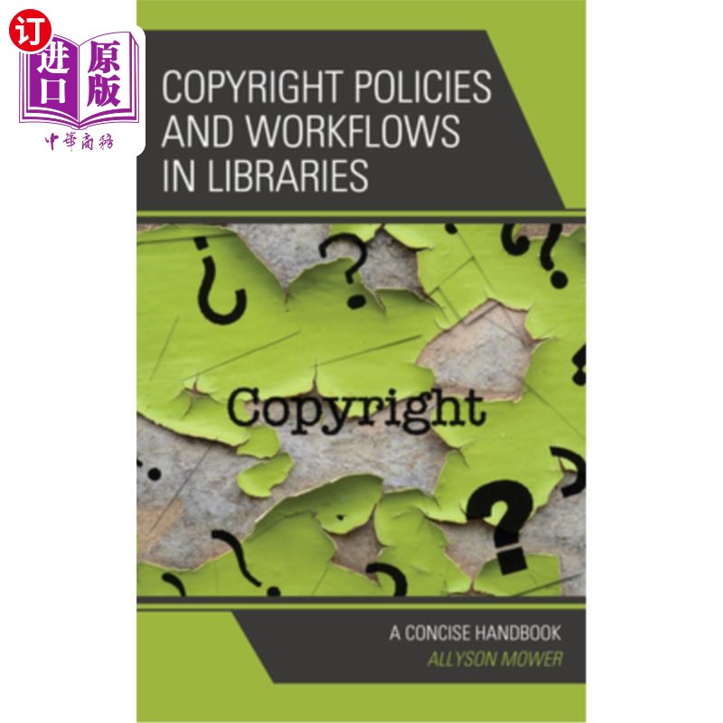 海外直订Copyright Policies and Workflows in Libraries: A Concise Handbook 《图书馆的版权政策和工作流程:简明手册》
