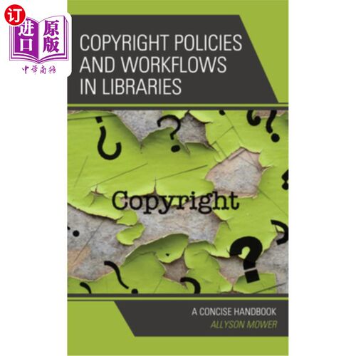 海外直订Copyright Policies and Workflows in Libraries: A Concise Handbook 《图书馆的版权政策和工作流程:简明手册》