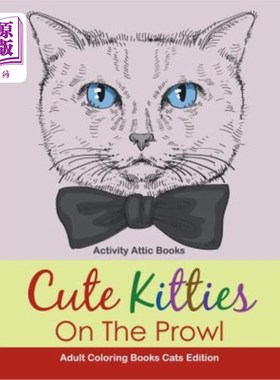 海外直订Cute Kitties On The Prowl - Adult Coloring Books Cats Edition 可爱的猫咪在徘徊-成人着色书猫版