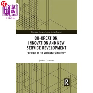 and 创新与新服务开发 共同创造 Case Creation Innovation Service New Indu 海外直订Co Development Videogames The