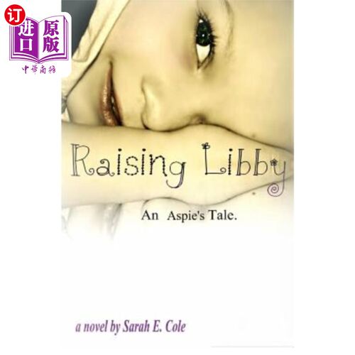 海外直订Raising Libby: An Aspie's Tale 抚养李比：一个蜘蛛抱蛋的故事