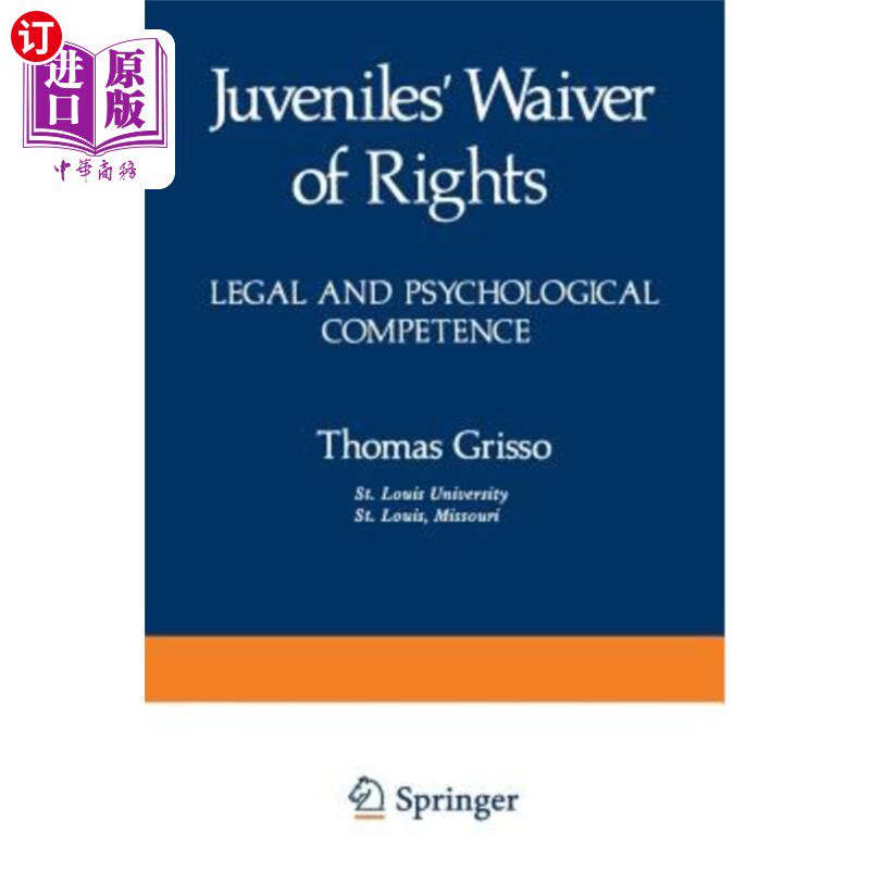 海外直订Juveniles' Waiver of Rights: Legal and Psychological Competence 未成年人权利的放弃:法律能力与心理能力
