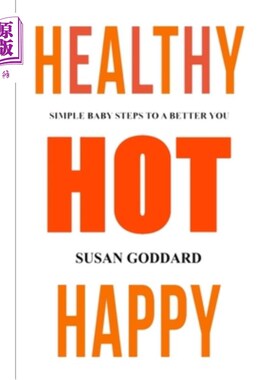 海外直订医药图书Healthy Hot Happy: Simple Baby Steps to a Better You 健康热和快乐:简单的婴儿步骤，一个更好的你