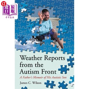 海外直订Weather Reports from the Autism Front: A Father's Memoir of His Autistic Son 来自自闭症前线的天气报告:一位