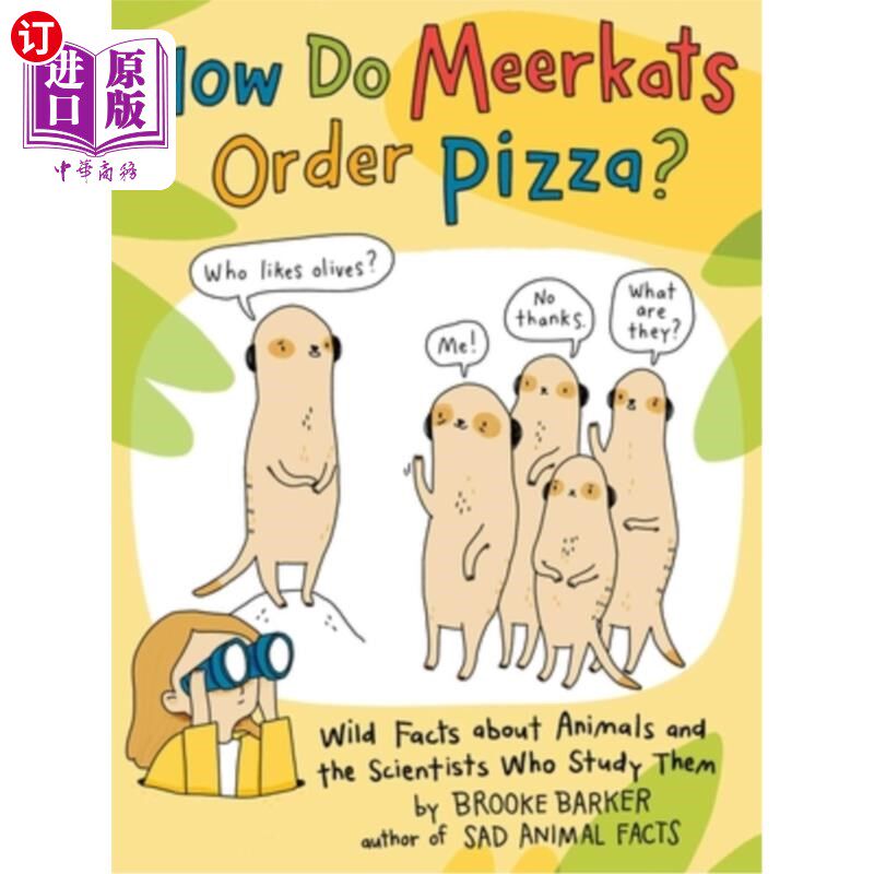 海外直订How Do Meerkats Order Pizza?: Wild Facts about Animals and the Scientists Who St 猫鼬如何点披萨?:关于动物和