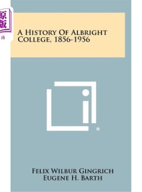 海外直订A History of Albright College, 1856-1956 奥尔布赖特学院的历史，1856-1956