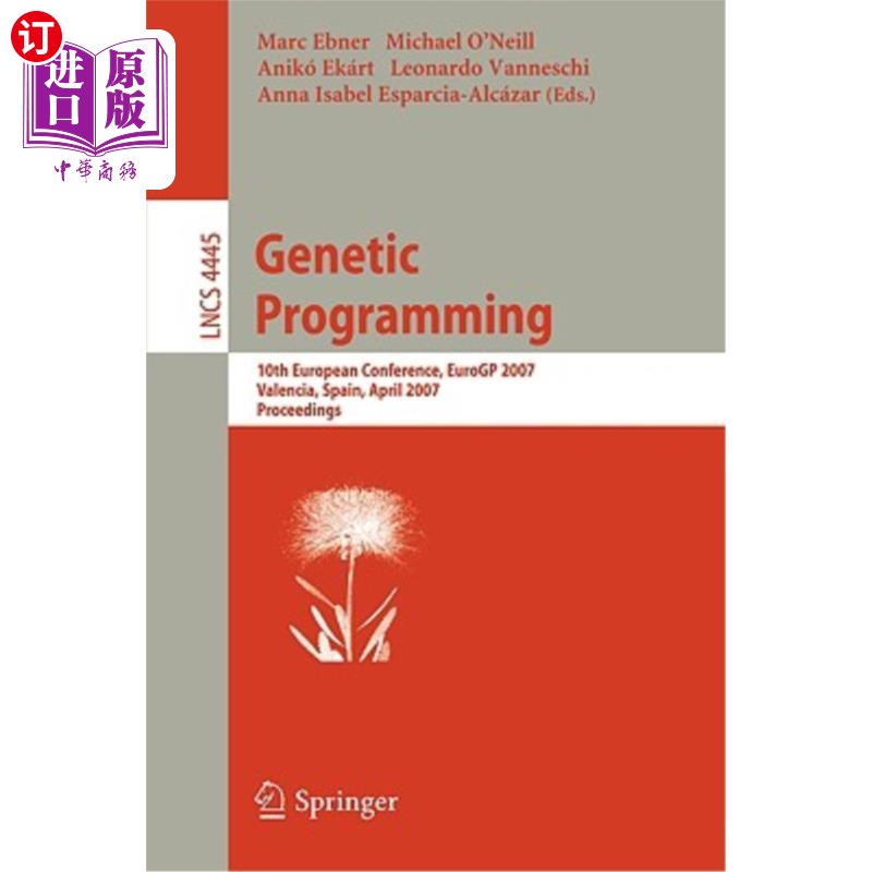海外直订Genetic Programming: 10th European Conference, Eurogp 2007, Valencia, Spain, Apr 遗传程序设计：第10届欧洲会