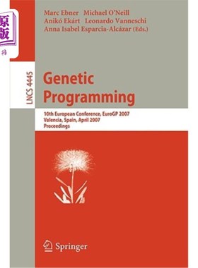 海外直订Genetic Programming: 10th European Conference, Eurogp 2007, Valencia, Spain, Apr 遗传程序设计：第10届欧洲会