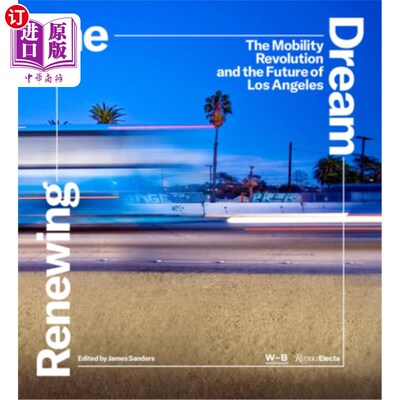 海外直订Renewing the Dream: The Mobility Revolution and the Future of Los Angeles 更新梦想:移动革命和洛杉矶的未来