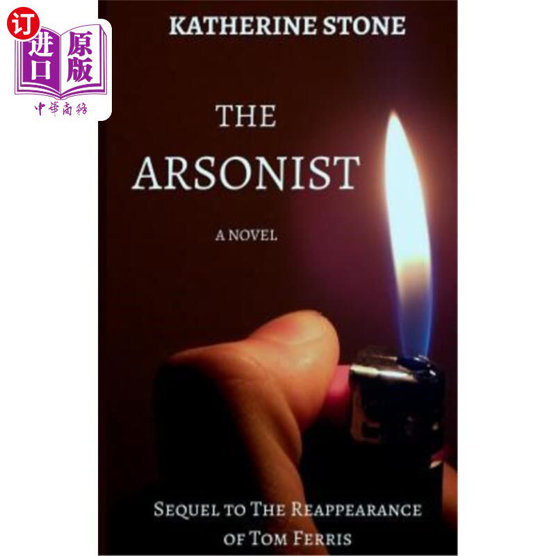 海外直订The Arsonist: Sequel to The Reappearance of Tom Ferris 纵火犯：汤姆·费里斯重现的续集
