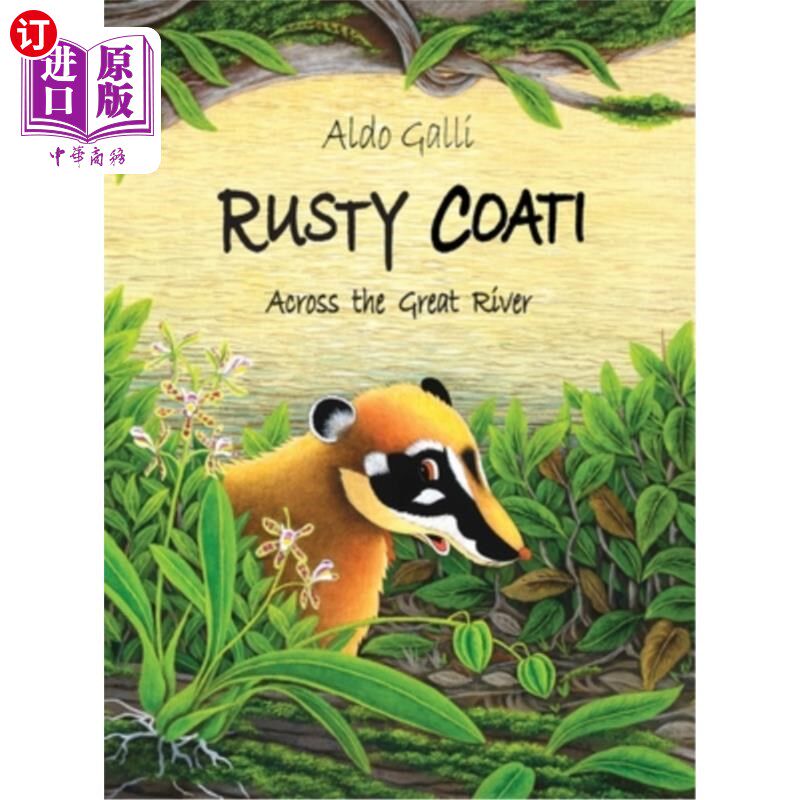 海外直订Rusty Coati: Across the Great River Rusty Coati：越过大河