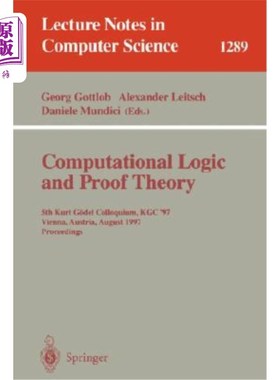 海外直订Computational Logic and Proof Theory: Third Kurt G?del Colloquium, Kgc'93, Brno, 计算逻辑与证明理论：第三库