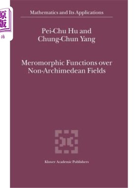 海外直订Meromorphic Functions Over Non-Archimedean Fields 非阿基米德域上的亚纯函数