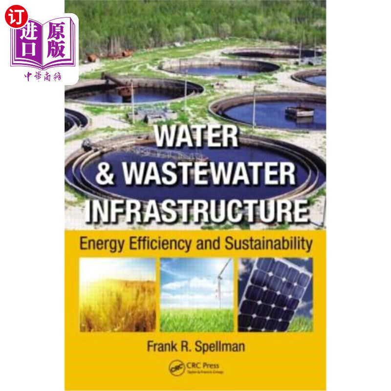 海外直订Water & Wastewater Infrastructure: Energy Efficiency and Sustainability 水和废水基础设施:能源效率和可持续性