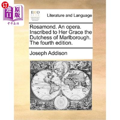 海外直订Rosamond. an Opera. Inscribed to Her Grace the Dutchess of Marlborough. the Four 罗莎蒙德。歌剧。这是献给马
