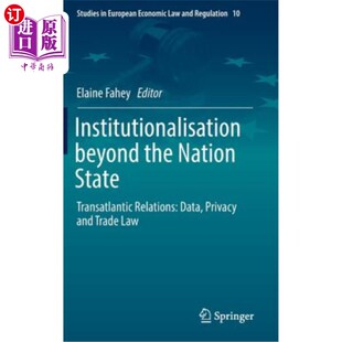 海外直订Institutionalisation Beyond the Nation State: Transatlantic Relations: Data, Pri 民族国家之外的制度化：跨大