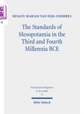 海外直订The Standards of Mesopotamia in the Third and Fourth Millennia Bce: An Iconograp 公元前三、四千年的美索不达
