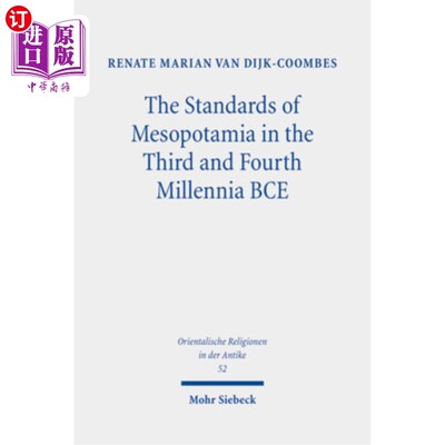 海外直订The Standards of Mesopotamia in the Third and Fourth Millennia Bce: An Iconograp 公元前三、四千年的美索不达