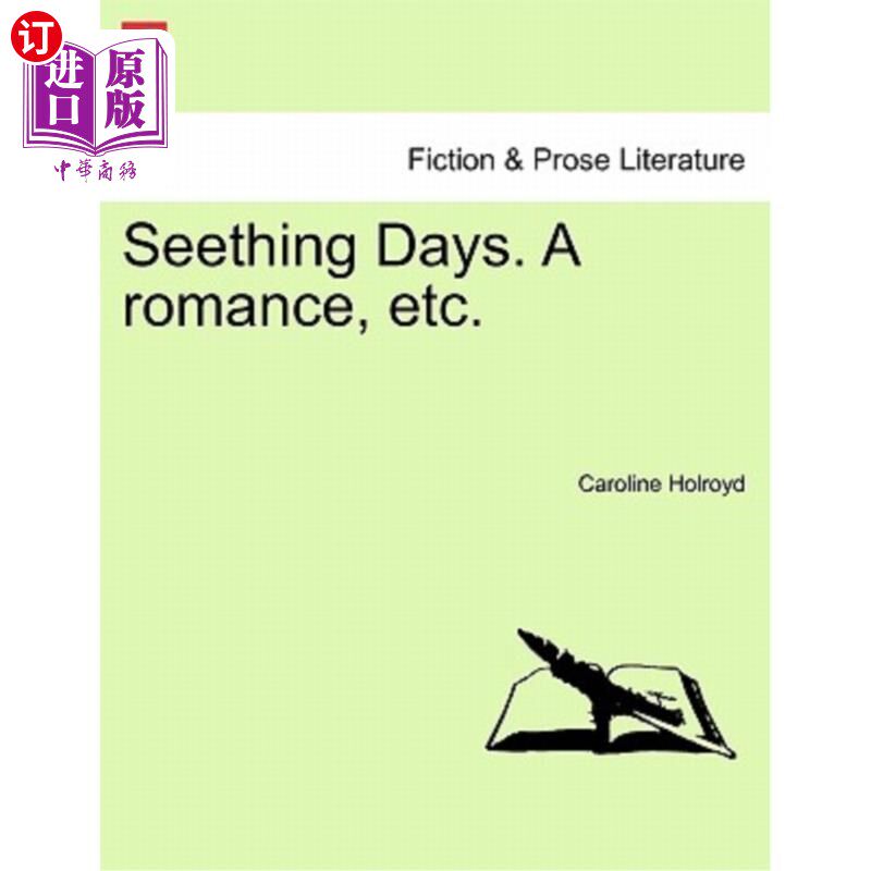 海外直订Seething Days. a Romance, Etc. 沸腾的日子。罗曼史等。