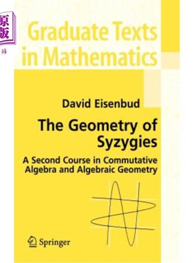 海外直订The Geometry of Syzygies: A Second Course in Algebraic Geometry and Commutative  Syzygies的几何：代数几