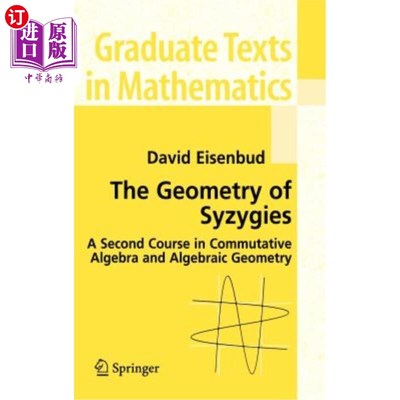海外直订The Geometry of Syzygies: A Second Course in Algebraic Geometry and Commutative  Syzygies的几何：代数几