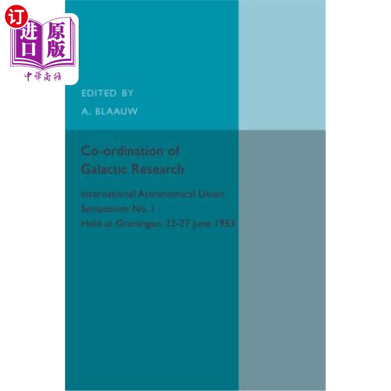 海外直订Co-Ordination of Galactic Research: International Astronomical Union Symposium N 银河系研究的协调：国际天文学联