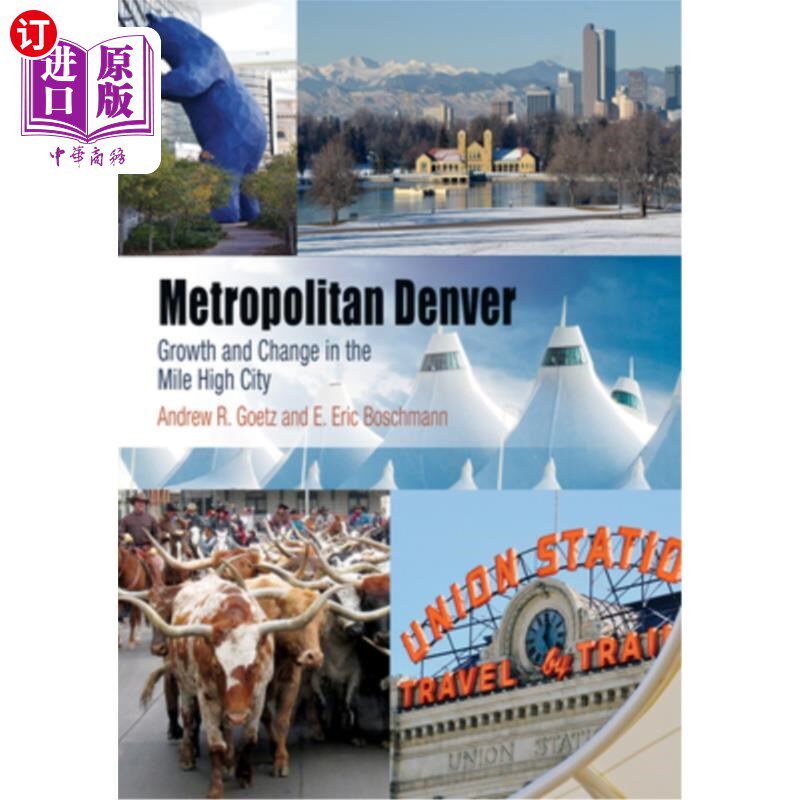 海外直订Metropolitan Denver: Growth and Change in the Mile High City 大都会丹佛:在一英里高的城市的成长和变化