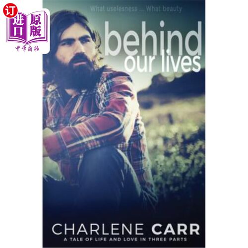 海外直订Behind Our Lives: A Tale of Life and Love in Three Parts 生活背后：三个部分的生活与爱情故事