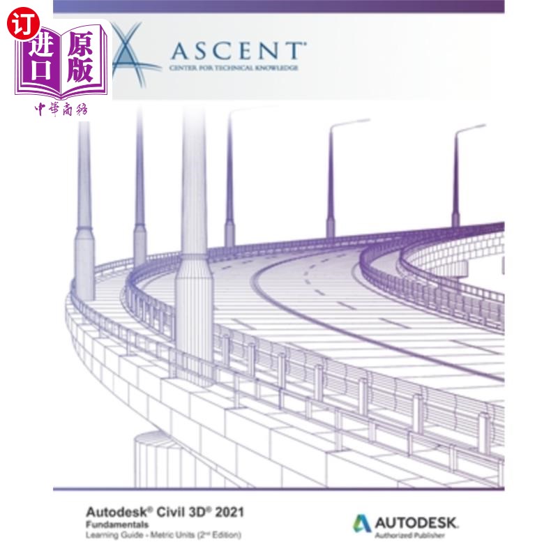 海外直订Autodesk Civil 3D 2021: Fundamentals (Metric Units): Autodesk Authorized Publish Autodesk C