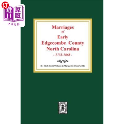 海外直订Marriages of Early Edgecombe County, North Carolina 1733-1868. 1733-1868年，北卡罗来纳州埃杰康贝县早婚。
