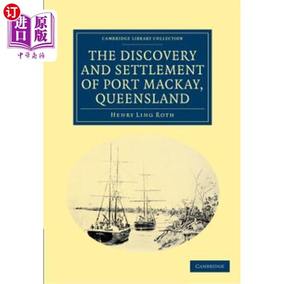 海外直订The Discovery and Settlement of Port Mackay, Queensland 昆士兰麦凯港的发现和定居