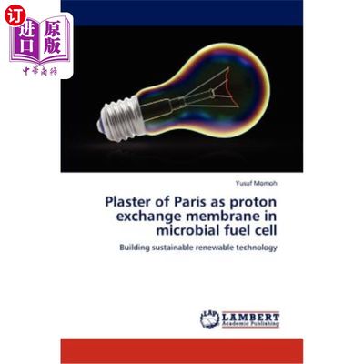 海外直订Plaster of Paris as proton exchange membrane in microbial fuel cell 石膏作为微生物燃料电池的质子交换膜