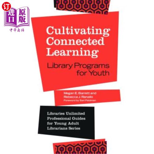 海外直订Cultivating Connected Learning: Library Programs for Youth 培养互联学习：面向青年的图书馆项目