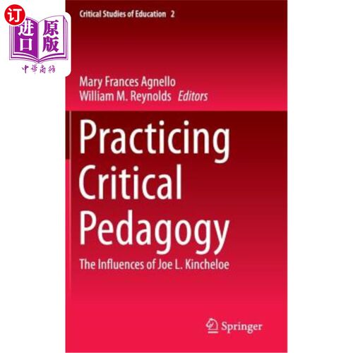 海外直订Practicing Critical Pedagogy: The Influences of Joe L. Kincheloe 实践批判性教学法：乔金切罗的影响