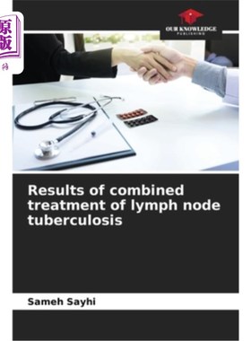 海外直订医药图书Results of combined treatment of lymph node tuberculosis 综合治疗淋巴结结核的疗效观察