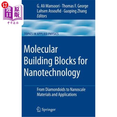 海外直订Molecular Building Blocks for Nanotechnology: From Diamondoids to Nanoscale Mate 纳米技术的分子构建块：从金