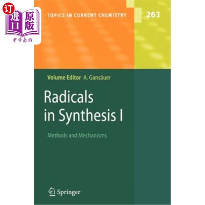 海外直订Radicals in Synthesis I: Methods and Mechanisms 合成中的自由基Ⅰ：方法和机理
